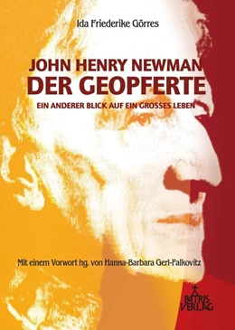 Abbildung von Gerl-Falkovitz | John Henry Newman - Der Geopferte | 4. Auflage | 2015 | beck-shop.de