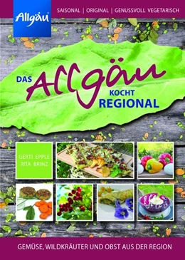 Abbildung von Brinz / Epple | Das Allgäu kocht regional | 1. Auflage | 2015 | beck-shop.de