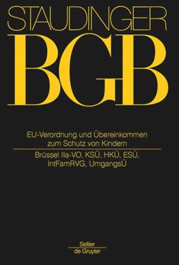 Abbildung von von Staudinger | J. von Staudingers Kommentar zum Bürgerlichen Gesetzbuch: Staudinger BGB - EGBGB/IPR Einführungsgesetz zum Bürgerlichen Gesetzbuche/IPR: Vorbem A-H zu Art 19 EGBGB (Internationale Abkommen und EU-Verordnungen zum Kindschaftsrecht) | 1. Auflage | 2018 | beck-shop.de
