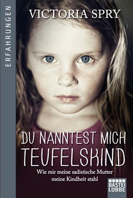 Abbildung von Spry | Du nanntest mich Teufelskind | 1. Auflage | 2016 | beck-shop.de