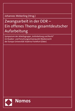 Abbildung von Weberling | Zwangsarbeit in der DDR - Ein offenes Thema gesamtdeutscher Aufarbeitung | 1. Auflage | 2015 | beck-shop.de