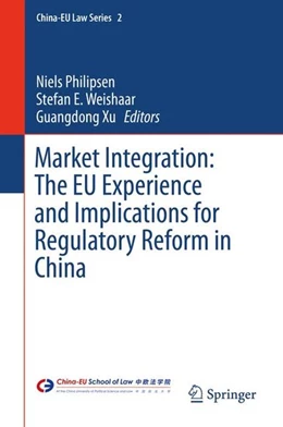 Abbildung von Philipsen / Weishaar | Market Integration: The EU Experience and Implications for Regulatory Reform in China | 1. Auflage | 2015 | beck-shop.de