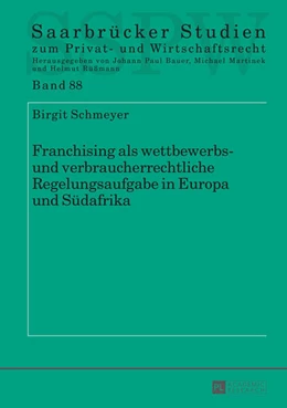 Abbildung von Schmeyer | Franchising als wettbewerbs- und verbraucherrechtliche Regelungsaufgabe in Europa und Südafrika | 1. Auflage | 2015 | 88 | beck-shop.de