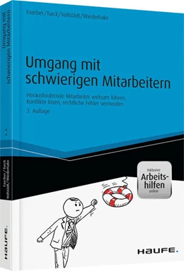 Abbildung von Faerber / Turck | Umgang mit schwierigen Mitarbeitern - inkl. Arbeitshilfen online | 3. Auflage | 2016 | 04257 | beck-shop.de