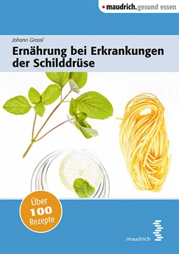 Abbildung von Grassl | Ernährung bei Erkrankungen der Schilddrüse | 2. Auflage | 2016 | beck-shop.de