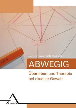 Abbildung von Lindstrøm / Sniehotta | Abwegig ? Überleben undTherapie bei ritueller Gewalt | 1. Auflage | 2015 | beck-shop.de