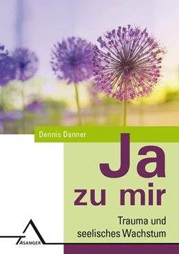 Abbildung von Danner | JA zu mir.Trauma und seelisches Wachstum. | 1. Auflage | 2015 | beck-shop.de