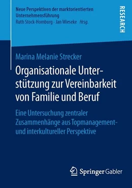 Abbildung von Melanie Strecker | Organisationale Unterstützung zur Vereinbarkeit von Familie und Beruf | 1. Auflage | 2015 | beck-shop.de