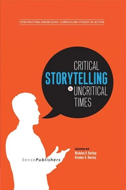 Abbildung von Hartlep / Hensley | Critical Storytelling in Uncritical Times | 1. Auflage | 2015 | beck-shop.de