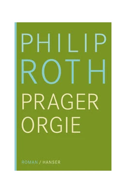 Abbildung von Roth | Die Prager Orgie | 1. Auflage | 2015 | beck-shop.de