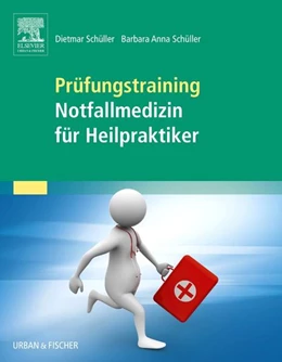 Abbildung von Schüller / Schüller | Prüfungstraining Notfallmedizin für Heilpraktiker | 1. Auflage | 2016 | beck-shop.de