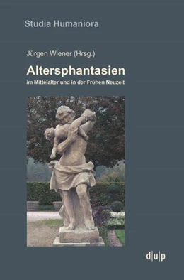 Abbildung von Wiener | Altersphantasien im Mittelalter und in der Frühen Neuzeit | 1. Auflage | 2015 | 49 | beck-shop.de
