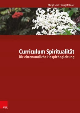 Abbildung von Gratz / Roser | Curriculum Spiritualität für ehrenamtliche Hospizbegleitung | 1. Auflage | 2015 | beck-shop.de