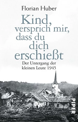 Abbildung von Huber | Kind, versprich mir, dass du dich erschießt | 1. Auflage | 2016 | beck-shop.de