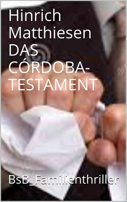 Abbildung von Matthiesen / Loessl | DAS CÓRDOBA-TESTAMENT | 1. Auflage | 2015 | beck-shop.de