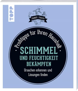 Abbildung von Fabre | Schimmel und Feuchtigkeit bekämpfen (Zauberfrisch) | 1. Auflage | 2016 | beck-shop.de