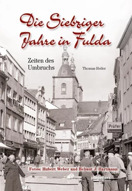 Abbildung von Heiler | Die Siebziger Jahre in Fulda | 1. Auflage | 2015 | beck-shop.de