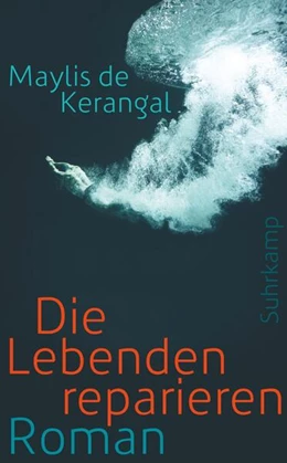 Abbildung von Kerangal | Die Lebenden reparieren | 2. Auflage | 2016 | beck-shop.de