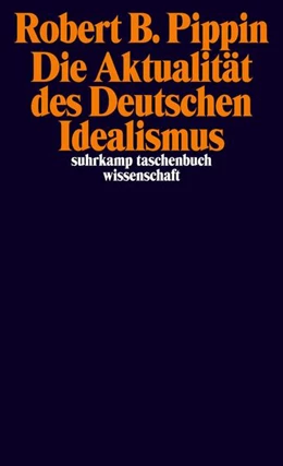 Abbildung von Pippin | Die Aktualität des Deutschen Idealismus | 1. Auflage | 2016 | beck-shop.de