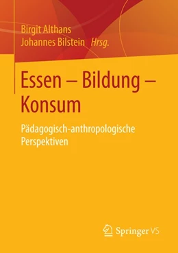 Abbildung von Althans / Bilstein | Essen - Bildung - Konsum | 1. Auflage | 2015 | beck-shop.de
