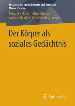 Abbildung von Heinlein / Dimbath | Der Körper als soziales Gedächtnis | 1. Auflage | 2015 | beck-shop.de