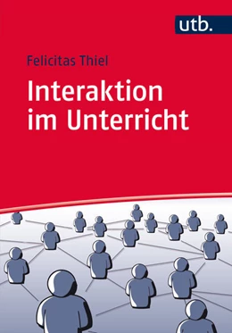 Abbildung von Thiel | Interaktion im Unterricht | 1. Auflage | 2016 | beck-shop.de