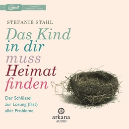 Abbildung von Stahl | Das Kind in dir muss Heimat finden | 1. Auflage | 2016 | beck-shop.de