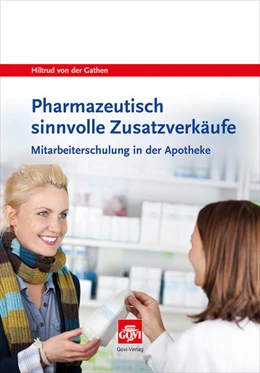 Abbildung von Gathen | Pharmazeutisch sinnvolle Zusatzverkäufe | 1. Auflage | 2015 | beck-shop.de
