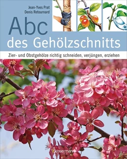 Abbildung von Prat / Retournard | Abc des Gehölzschnitts | 1. Auflage | 2016 | beck-shop.de