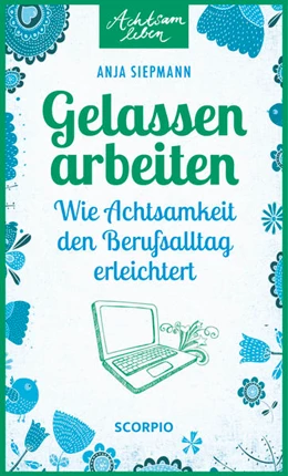 Abbildung von Siepmann | Gelassen arbeiten | 1. Auflage | 2016 | beck-shop.de