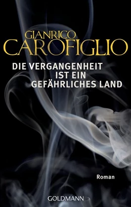 Abbildung von Carofiglio | Die Vergangenheit ist ein gefährliches Land | 1. Auflage | 2015 | beck-shop.de
