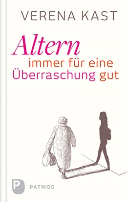Abbildung von Kast | Altern - immer für eine Überraschung gut | 1. Auflage | 2016 | beck-shop.de