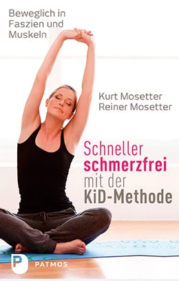 Abbildung von Mosetter | Schneller schmerzfrei mit der KiD-Methode | 1. Auflage | 2016 | beck-shop.de