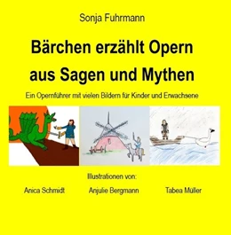 Abbildung von Fuhrmann | Bärchen erzählt Opern aus Sagen und Mythen | 1. Auflage | 2015 | beck-shop.de