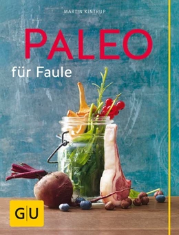 Abbildung von Kintrup | Paleo für Faule | 1. Auflage | 2016 | beck-shop.de