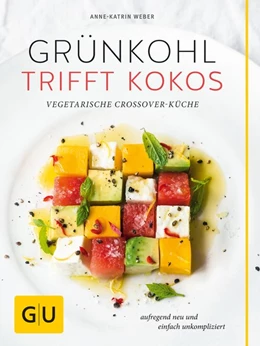 Abbildung von Weber | Grünkohl trifft Kokos | 1. Auflage | 2016 | beck-shop.de