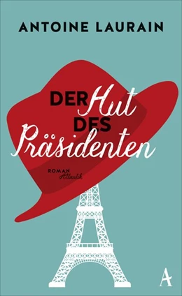Abbildung von Laurain | Der Hut des Präsidenten | 1. Auflage | 2016 | beck-shop.de