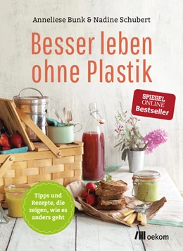 Abbildung von Bunk / Schubert | Besser leben ohne Plastik | 1. Auflage | 2016 | beck-shop.de