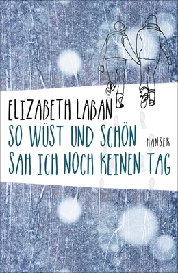 Abbildung von LaBan | So wüst und schön sah ich noch keinen Tag | 1. Auflage | 2016 | beck-shop.de