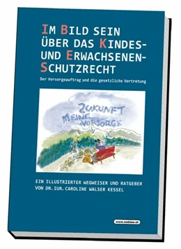 Abbildung von Walser Kessel | Im Bild sein über das Kindes- und Erwachsenenschutzrecht • Der Vorsorgeauftrag und die gesetzliche Vertretung | 1. Auflage | 2013 | beck-shop.de