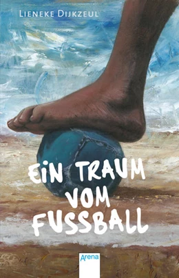 Abbildung von Dijkzeul | Ein Traum vom Fußball | 1. Auflage | 2016 | beck-shop.de