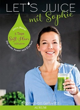 Abbildung von Gallwitz | Let's Juice mit Sophie | 1. Auflage | 2016 | beck-shop.de