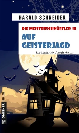 Abbildung von Schneider | Die Meisterschnüffler III - Auf Geisterjagd | 1. Auflage | 2015 | beck-shop.de