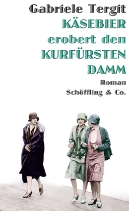 Abbildung von Tergit / Henneberg | Käsebier erobert den Kurfürstendamm | 1. Auflage | 2016 | beck-shop.de