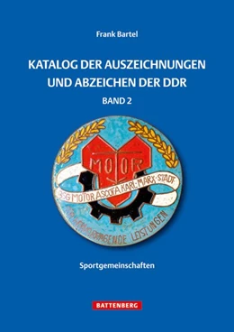 Abbildung von Bartel | Katalog der Auszeichnungen und Abzeichen der DDR, Band 2 | 1. Auflage | 2016 | beck-shop.de
