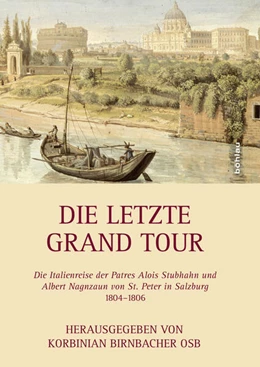 Abbildung von Birnbacher | Die letzte Grand Tour | 1. Auflage | 2017 | beck-shop.de