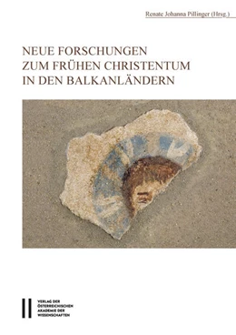 Abbildung von Pillinger | Neue Forschungen zum frühen Christentum in den Balkanländern | 1. Auflage | 2015 | 484 | beck-shop.de