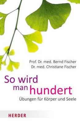 Abbildung von Fischer | So wird man hundert | 1. Auflage | 2016 | beck-shop.de