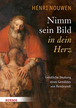 Abbildung von Nouwen | Nimm sein Bild in dein Herz | 1. Auflage | 2016 | beck-shop.de