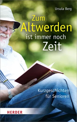 Abbildung von Berg | Zum Altwerden ist immer noch Zeit | 2. Auflage | 2016 | beck-shop.de